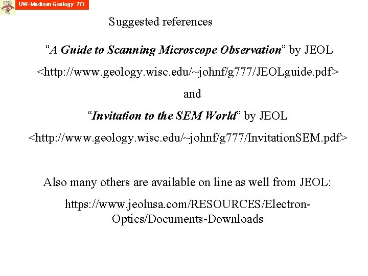 Suggested references “A Guide to Scanning Microscope Observation” by JEOL <http: //www. geology. wisc.