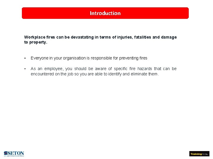 Introduction Workplace fires can be devastating in terms of injuries, fatalities and damage to