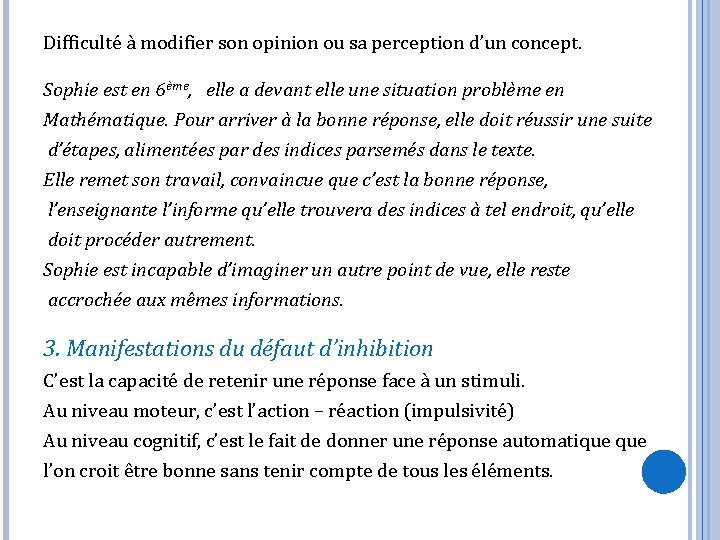 Difficulté à modifier son opinion ou sa perception d’un concept. Sophie est en 6ème,