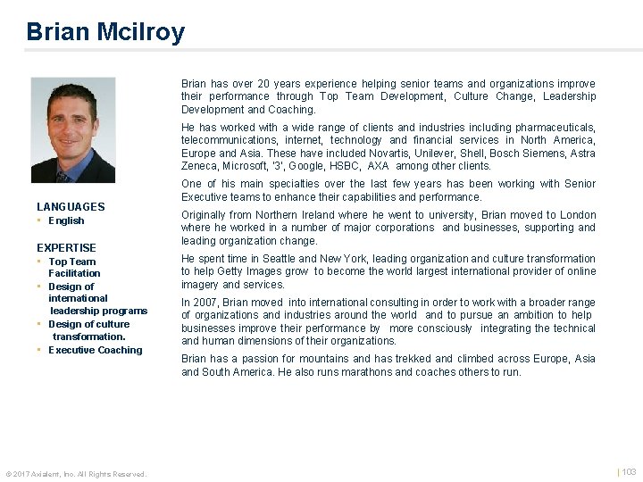 Brian Mcilroy Brian has over 20 years experience helping senior teams and organizations improve