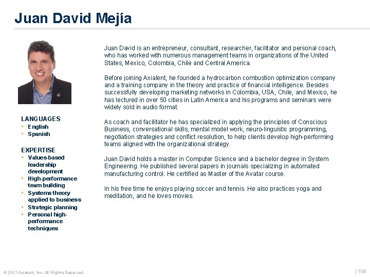 Juan David Mejía Juan David is an entrepreneur, consultant, researcher, facilitator and personal coach,