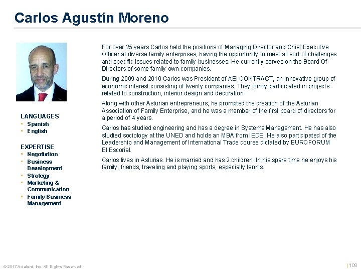 Carlos Agustín Moreno For over 25 years Carlos held the positions of Managing Director
