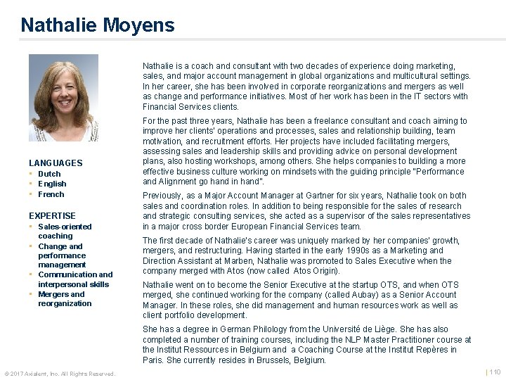 Nathalie Moyens Nathalie is a coach and consultant with two decades of experience doing
