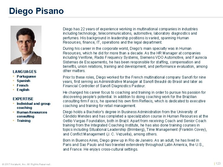 Diego Pisano Diego has 22 years of experience working in multinational companies in industries