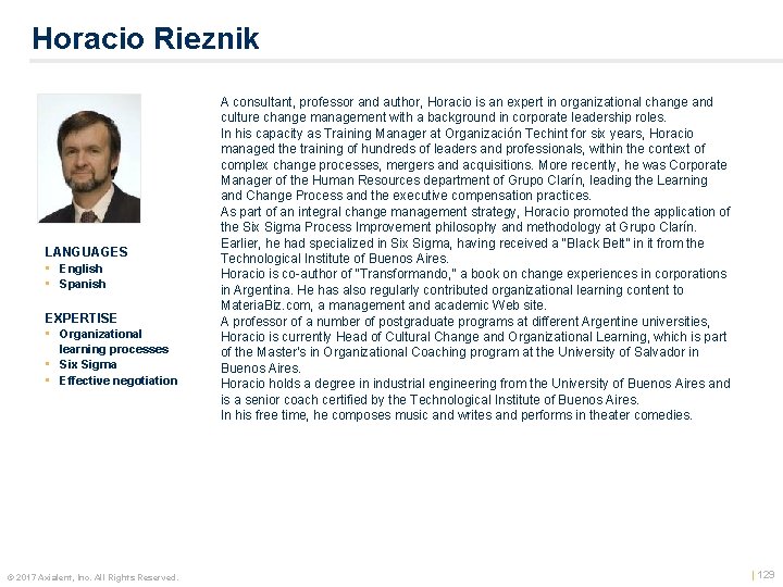 Horacio Rieznik LANGUAGES • English • Spanish EXPERTISE • Organizational learning processes • Six