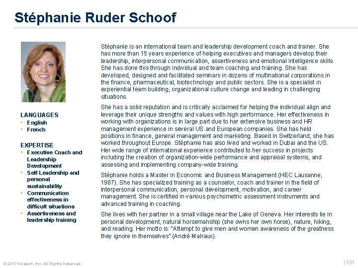 Stéphanie Ruder Schoof Stéphanie is an international team and leadership development coach and trainer.