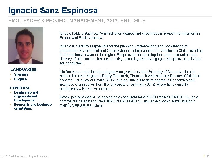 Ignacio Sanz Espinosa PMO LEADER & PROJECT MANAGEMENT, AXIALENT CHILE Ignacio holds a Business