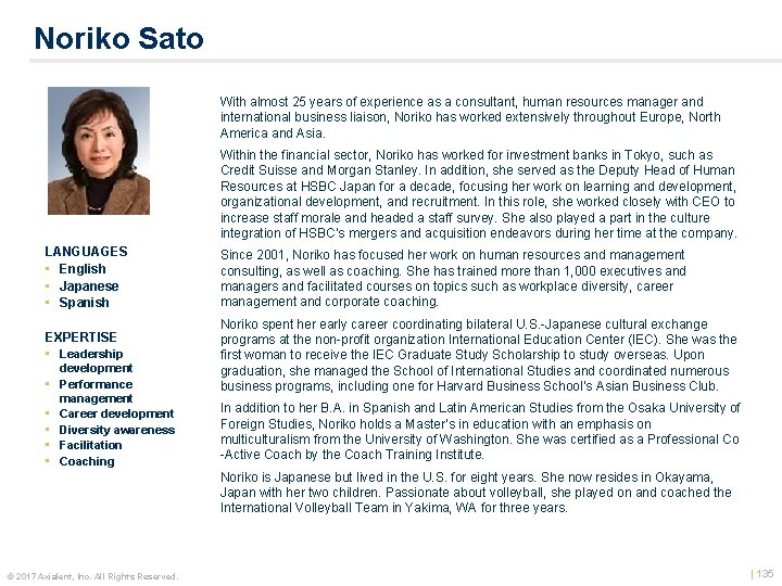 Noriko Sato With almost 25 years of experience as a consultant, human resources manager