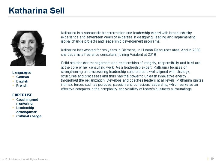 Katharina Sell Katharina is a passionate transformation and leadership expert with broad industry experience