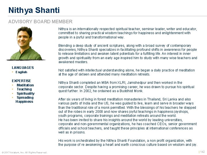 Nithya Shanti ADVISORY BOARD MEMBER Nithya is an internationally respected spiritual teacher, seminar leader,