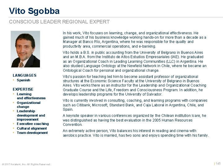 Vito Sgobba CONSCIOUS LEADER REGIONAL EXPERT In his work, Vito focuses on learning, change,