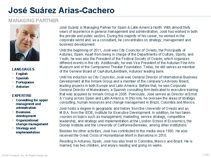 José Suárez Arias-Cachero MANAGING PARTNER José Suárez is Managing Partner for Spain & Latin