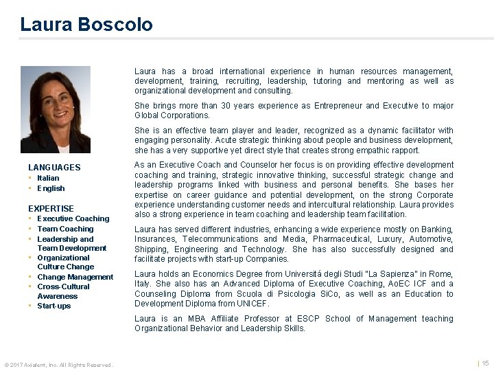 Laura Boscolo Laura has a broad international experience in human resources management, development, training,