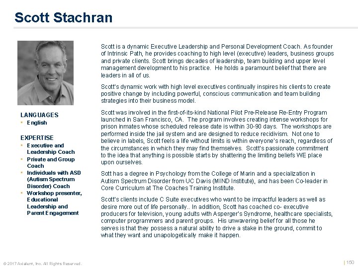 Scott Stachran Scott is a dynamic Executive Leadership and Personal Development Coach. As founder