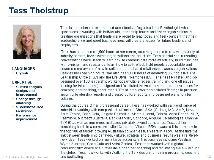Tess Tholstrup Tess is a passionate, experienced and effective Organisational Psychologist who specializes in