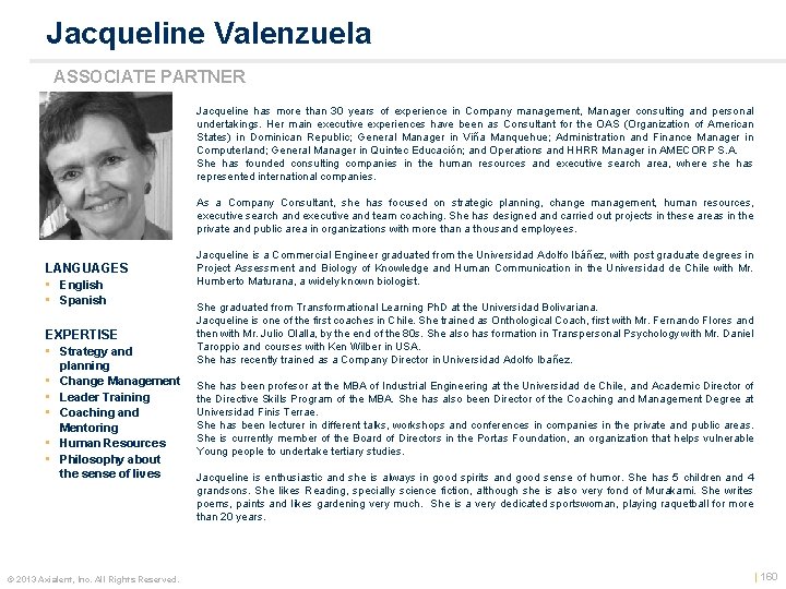 Jacqueline Valenzuela ASSOCIATE PARTNER Jacqueline has more than 30 years of experience in Company