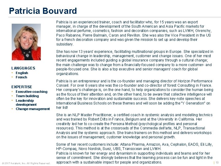 Patricia Bouvard Patricia is an experienced trainer, coach and facilitator who, for 15 years