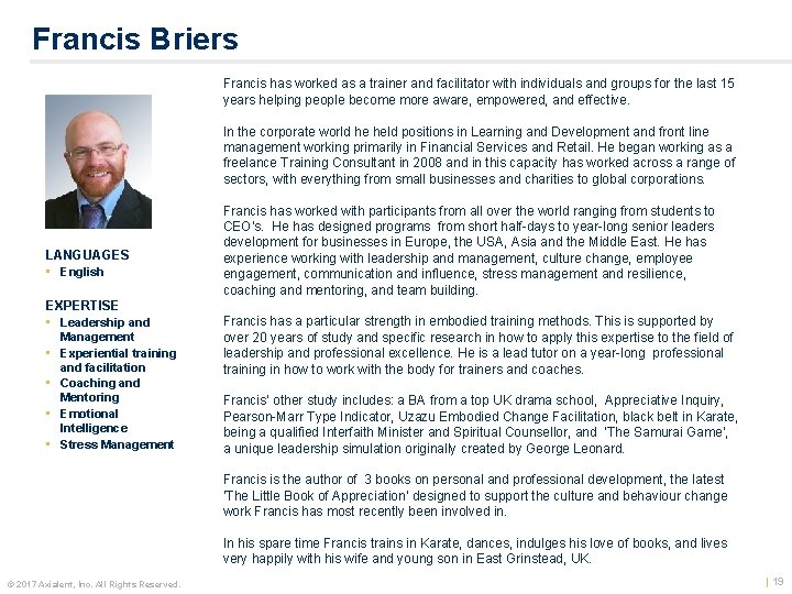 Francis Briers LANGUAGES • English EXPERTISE • Leadership and • • Management Experiential training