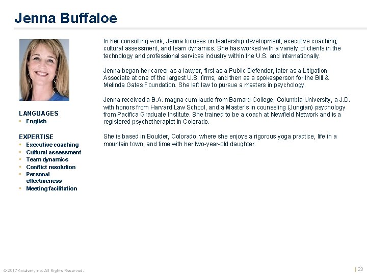 Jenna Buffaloe In her consulting work, Jenna focuses on leadership development, executive coaching, cultural