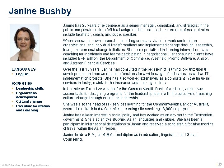 Janine Bushby Janine has 25 years of experience as a senior manager, consultant, and