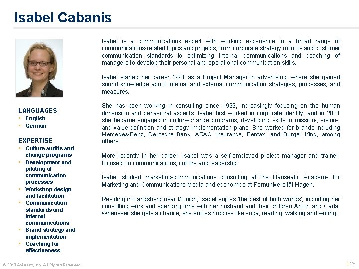 Isabel Cabanis Isabel is a communications expert with working experience in a broad range