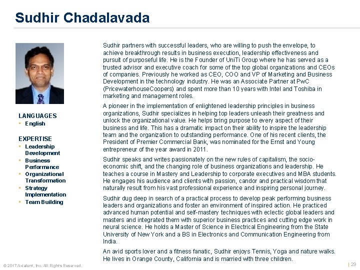 Sudhir Chadalavada Sudhir partners with successful leaders, who are willing to push the envelope,