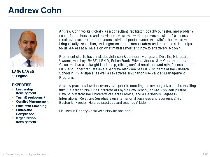 Andrew Cohn works globally as a consultant, facilitator, coach/counselor, and problem solver for businesses