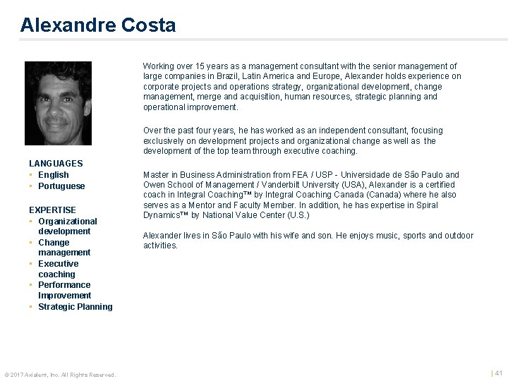 Alexandre Costa Working over 15 years as a management consultant with the senior management