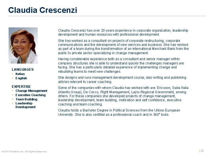 Claudia Crescenzi has over 20 years experience in corporate organization, leadership development and human