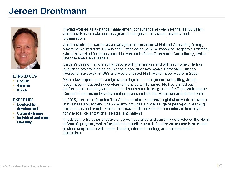 Jeroen Drontmann Having worked as a change management consultant and coach for the last