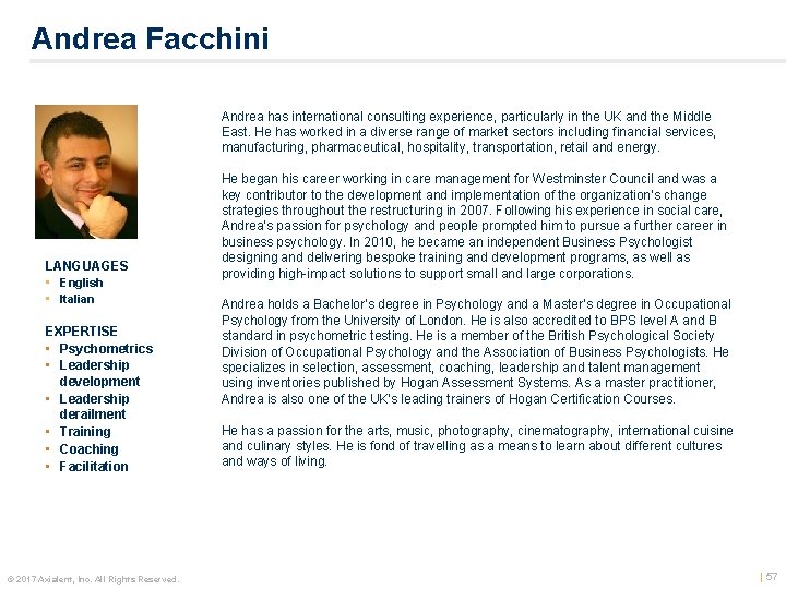 Andrea Facchini Andrea has international consulting experience, particularly in the UK and the Middle