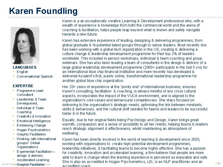 Karen Foundling Karen is a an exceptionally creative Learning & Development professional who, with