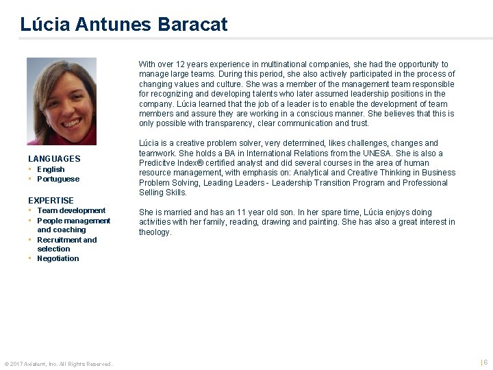 Lúcia Antunes Baracat LANGUAGES • English • Portuguese EXPERTISE • Team development • People