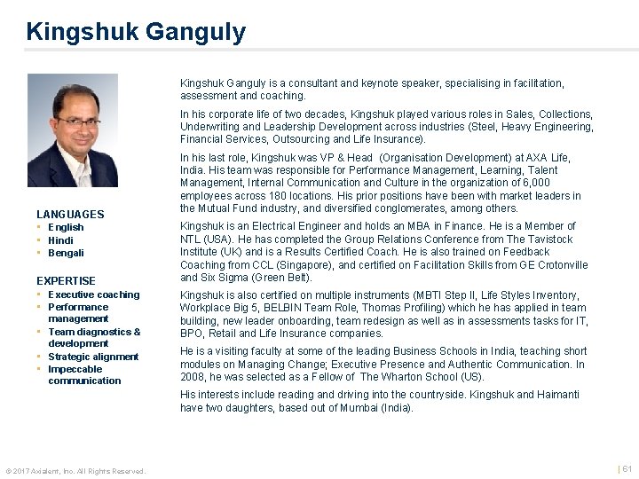 Kingshuk Ganguly is a consultant and keynote speaker, specialising in facilitation, assessment and coaching.