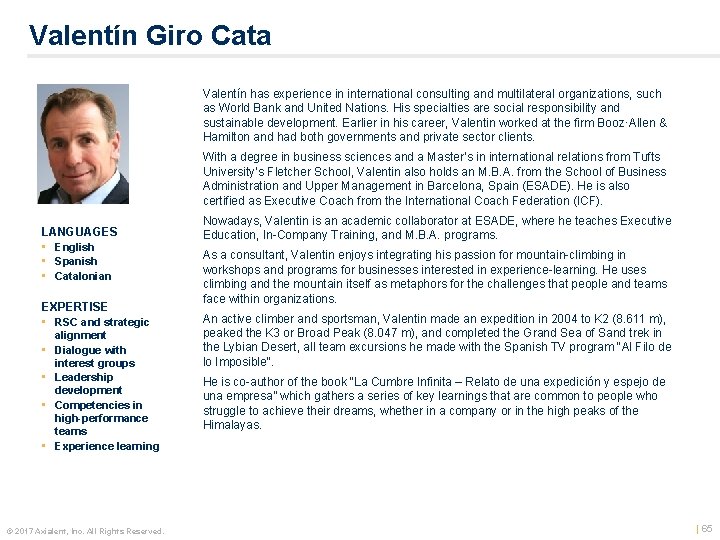 Valentín Giro Cata Valentín has experience in international consulting and multilateral organizations, such as