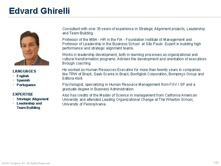 Edvard Ghirelli Consultant with over 35 years of experience in Strategic Alignment projects, Leadership