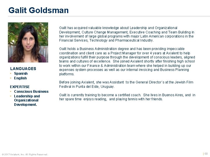 Galit Goldsman Galit has acquired valuable knowledge about Leadership and Organizational Development, Culture Change