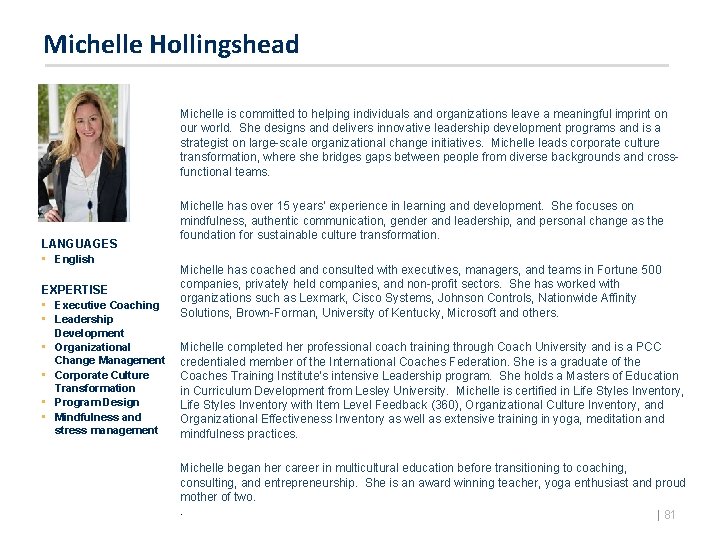 Michelle Hollingshead Michelle is committed to helping individuals and organizations leave a meaningful imprint
