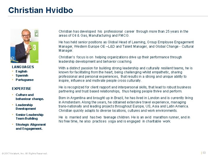 Christian Hvidbo Christian has developed his professional career through more than 25 years in