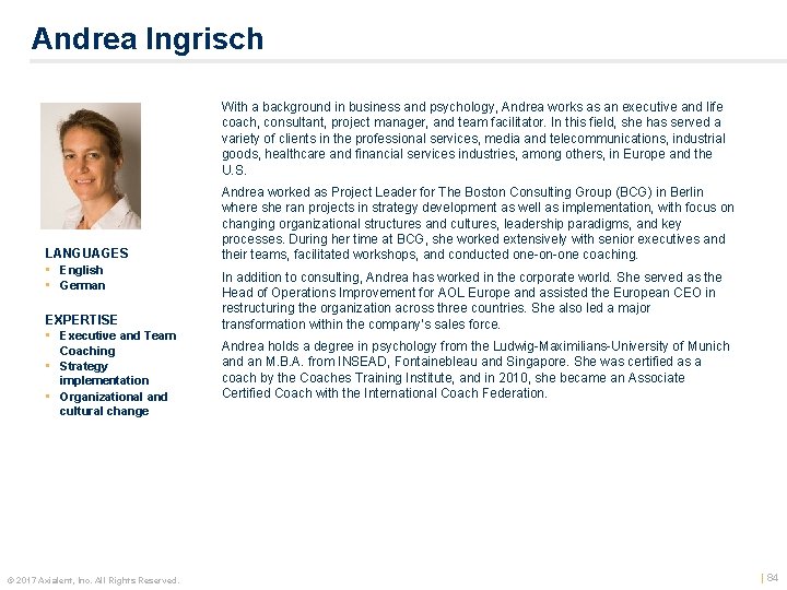 Andrea Ingrisch With a background in business and psychology, Andrea works as an executive