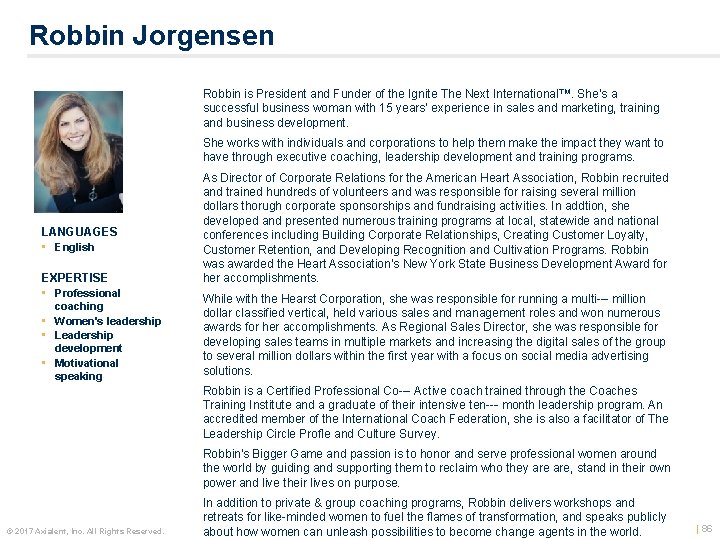 Robbin Jorgensen Robbin is President and Funder of the Ignite The Next International™. She’s