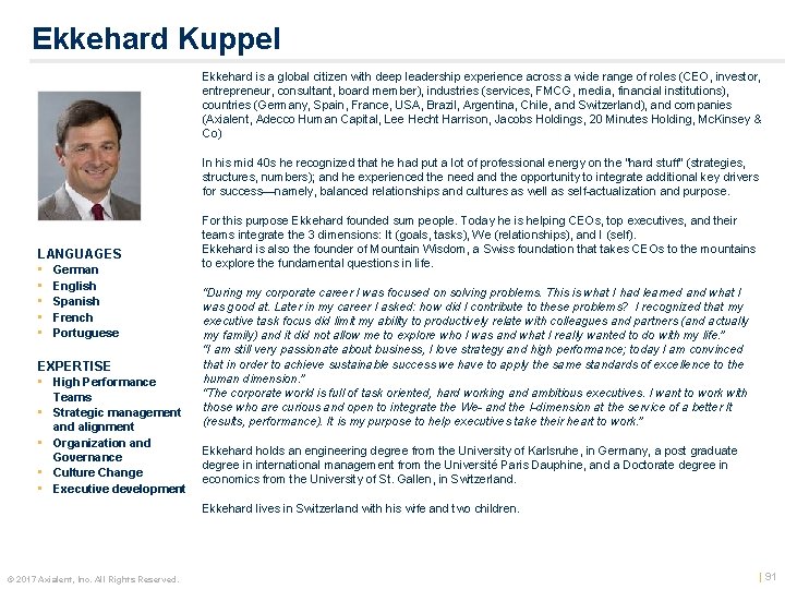 Ekkehard Kuppel Ekkehard is a global citizen with deep leadership experience across a wide