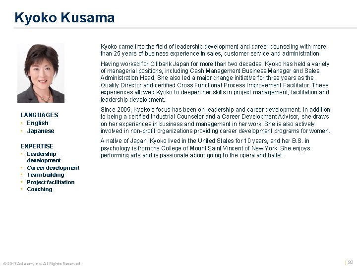 Kyoko Kusama Kyoko came into the field of leadership development and career counseling with