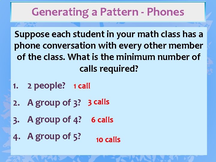 Generating a Pattern - Phones Suppose each student in your math class has a