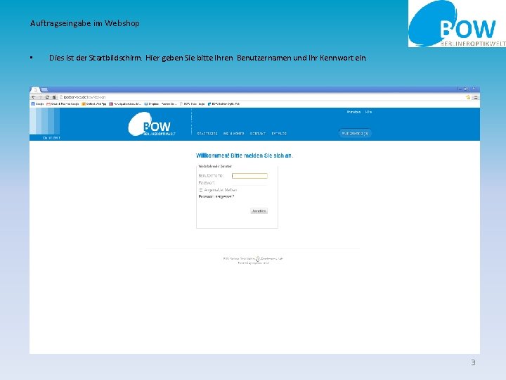 Auftragseingabe im Webshop • Dies ist der Startbildschirm. Hier geben Sie bitte Ihren Benutzernamen