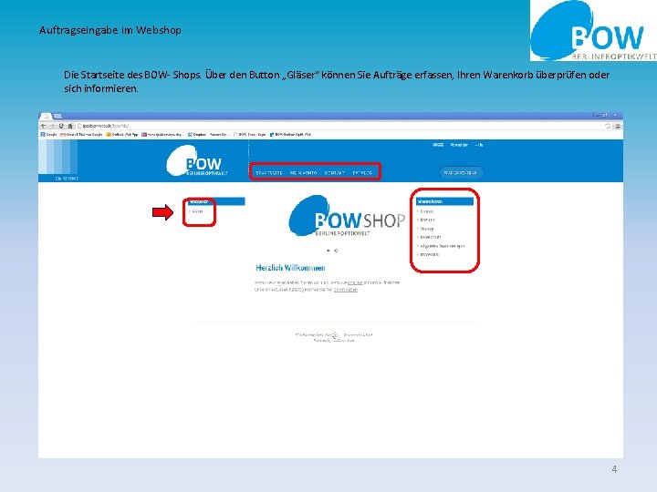 Auftragseingabe im Webshop Die Startseite des BOW- Shops. Über den Button „Gläser“ können Sie