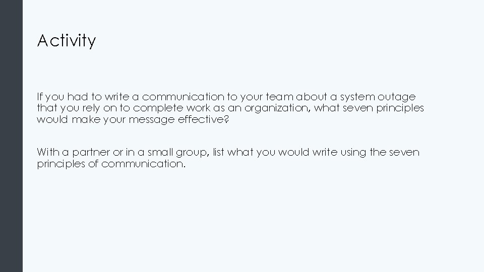Activity If you had to write a communication to your team about a system