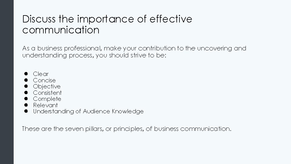 Discuss the importance of effective communication As a business professional, make your contribution to
