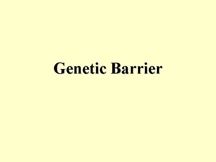 Genetic Barrier 