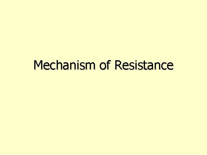 Mechanism of Resistance 